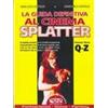 Mondo Ignoto La guida definitiva al cinema splatter. In ordine alfabetico le schede di ogni film sanguinario uscito in Italia sino al 2003. Q-Z (Vol. 3)