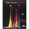Silvana Giulio Turcato. Libertà. Catalogo della mostra (Terni, 17 ottobre 2010-30 gennaio 2011). Ediz. italiana e inglese