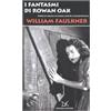 Donzelli Editore I fantasmi di Rowan Oak. Storie di sogno e di paura scritte e raccontate da William Faulkner