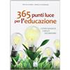 ELLEDICI 365 punti luce per l'educazione. L'istinto non basta. È meglio documentarsi