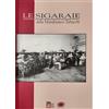 Firenzelibri Le sigaraie della Manifattura Tabacchi. Ricerca documentaristica e testimoniale
