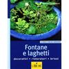 GIARDINAGGIO FACILE Fontane e laghetti. Ediz. illustrata