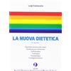 Accademia Naz. G. Galilei La nuova dietetica. Equilibrio termico del corpo, combinazioni alimentari, trofoterapia, trofologia, prandiologia, trofogastronomia
