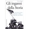 MARSILIO Gli inganni della storia. Da Cristo a Lenin da Mussolini a Moro, le bugie più sorprendenti