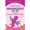Macro Edizioni Innamorati di te. Guida all'auto-realizzazione