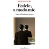 Capponi Editore Fedele, a modo mio. Saggi sulla traduzione poetica