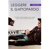 FLACCOVIO DARIO Leggere «Il Gattopardo». Una chiave di lettura originale per un romanzo «ironico, amaro e non privo di cattiveria»