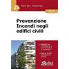 Design Engineering Prevenzione incendi negli edifici civili. Obblighi per professionisti e amministratori di condominio. Esempi di GSA con schemi e allegati