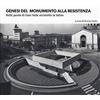 Gaspari Genesi del monumento alla Resistenza. Nelle parole di Gino Valle architetto in Udine. Ediz. illustrata