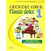 Progetti Sonori Crescere con il flauto dolce. Accompagnamento per pianoforte e chitarra. Per la Scuola media (Vol. 1)