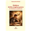 Fermento Critica della ragion pura in italiano moderno: Nuova edizione per studenti con annotazioni, guida introduttiva e apparato interpretativo per comprendere finalmente Kant