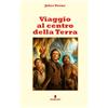 Fermento Viaggio al centro della Terra: Nuova traduzione in italiano moderno del capolavoro di Jules Verne tra scienza, avventura e mondi perduti