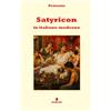 Fermento Satyricon in italiano moderno: Il capolavoro di Petronio in prosa moderna per studenti e lettori di oggi