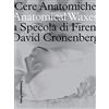 Fondazione Prada Cere anatomiche. Anatomical Waxes. La Specola di Firenze. David Cronenberg. Ediz. italiana e inglese
