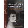 STORIE DEL MONDO Giuseppe Verdi, Teresa Stolz. Un legame oltre la musica