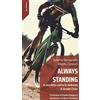 Infinito Edizioni Always standing. In bicicletta contro la sindrome di Arnold-Chiari