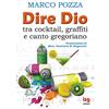 MONDO GIOVANI Dire Dio... tra cocktail, graffiti e canto gregoriano