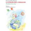 Maria Pacini Fazzi Editore La strada del coraggio. Parabola di un virus