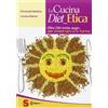 Sonda La cucina diet etica. Oltre 230 ricette vegan per vivere sani e in forma