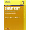 Il Sole 24 Ore Smart city. Sostenibilità, efficienza e governance partecipata. Parole d'ordine per le città del futuro