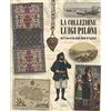 Ilisso La collezione Luigi Piloni dell'Università degli Studi di Cagliari. Ediz. a colori