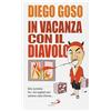 San Paolo Edizioni In vacanza con il diavolo. Giro turistico fra i vizi capitali con camera vista inferno...