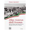 STORIE ITALIANE Alla ricerca dell'anima. Storie del Museo della Seconda Guerra Mondiale del fiume Po di Felonica