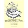 Lubrina Bramani Editore Con le mani nella terra. Un anno nell'orto