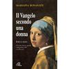 Paoline Editoriale Libri Il Vangelo secondo una donna. Ieri e oggi. Con una lettera aperta a Benedetto XVI e ai vescovi. Nuova ediz.