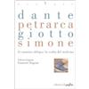 ACCENTI Dante, Petrarca, Giotto, Simone. Il cammino obliquo: la svolta del moderno