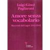Guerini E Associati Amore senza vocabolario. Racconti del lager 1943-1945 e altri scritti