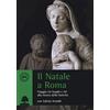 VACANZE ROMANE Il Natale a Roma. Viaggio tra luoghi e riti alla ricerca della Natività