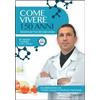 Tg Book Come vivere 150 anni. Istruzioni per l'uso del corpo umano
