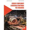 Tipografia Editrice Pisana Esercizi e complementi di materiali strutturali per l'ingegneria. Ediz. per la scuola