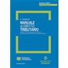 Neldiritto Editore Manuale di diritto tributario. Analisi di principi generali, istituti e problematiche dottrinali e giurisprudenziali. Nuova ediz.
