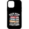 Cats Before Everything Books Before Peop Custodia per iPhone 12 mini Prenota Mamma Cat Lover Cats Before Everything