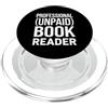Literary Enthusiast Novel Reader Bibliop Lettore professionale di libri non pagati Bookworm Avid Reader PopSockets PopGrip per MagSafe