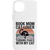 Reading Cat Mom Book Lover Library Custodia per iPhone 14 Plus Book Mom Cat Lover Girare le pagine con il mio gatto