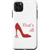 Millennial Movies Nostalgic Quotes Custodia per iPhone 11 Pro Max That's All Miranda Quotes Tacchi alti Devil's Pitchfork Heel