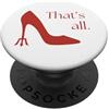 Millennial Movies Nostalgic Quotes That's All Miranda Quotes Tacchi alti Devil's Pitchfork Heel PopSockets PopGrip Adesivo