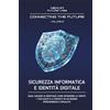 Nexum Future Labs SICUREZZA INFORMATICA E IDENTITÀ DIGITALE: Dagli hacker ai deepfake: come difendere la verità, i tuoi soldi e la privacy in un mondo iperconnesso e simulato.: Vol. 2