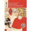 Marchetti Editore Pisa & love. D'amore, passioni e luoghi del peccato. Itinerari alla scoperta di Pisa