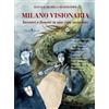 GUIDA Milano visionaria. Incontri a fumetti in una città incantata