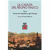 Franco Angeli La caduta del Regno italico. 1814. Varese da Napoleone agli Asburgo