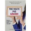 FrancoAngeli Tre volte più grandi. Manuale di negoziazione ad uso delle donne e non solo