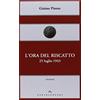 CASTELVECCHI L'ora del riscatto. 25 luglio 1943