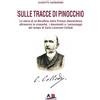 AB Edizioni e Comunicazioni Sulle tracce di Pinocchio. La storia di un Burattino nella Firenze ottocentesca attraverso le cronache, i documenti e i personaggi del tempo di Carlo Lorenzini Collodi