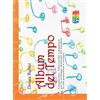 IL CALICE E IL SOLE Album del tempo. Canzoncine, filastrocche e proposte per lo sviluppo musicale dei bambini