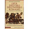 Newton Compton Editori L'età dell'oro dell'Impero romano. Da Adriano a Costantino