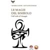 Tipheret Le magie del simbolo. Dall'anhk al tatuaggio